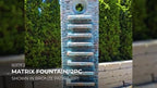 Henri Matrix Fountain